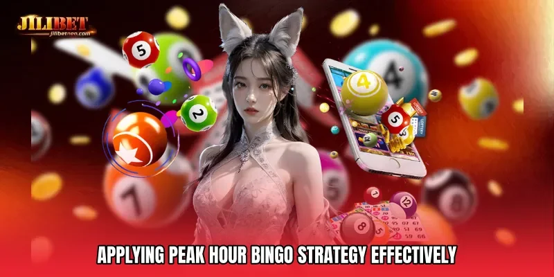 Applying Peak hour bingo strategy Effectively