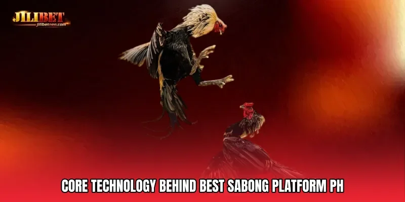Core Technology Behind Best sabong platform PH